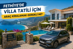 Fethiye'de Villa Tatili İçin Araç Kiralamak Gerekli mi?